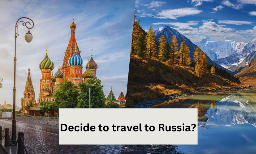 Decide to travel to Russia?